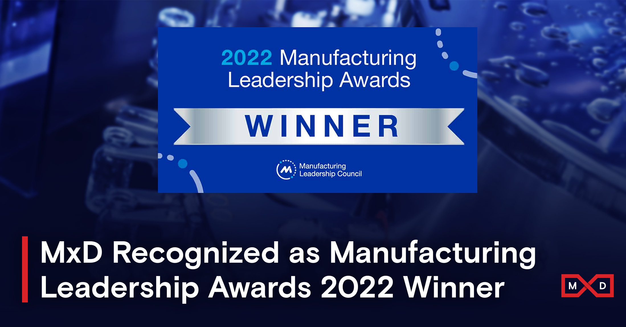 MxD Recognized as Manufacturing Leadership Awards 2022 Winner