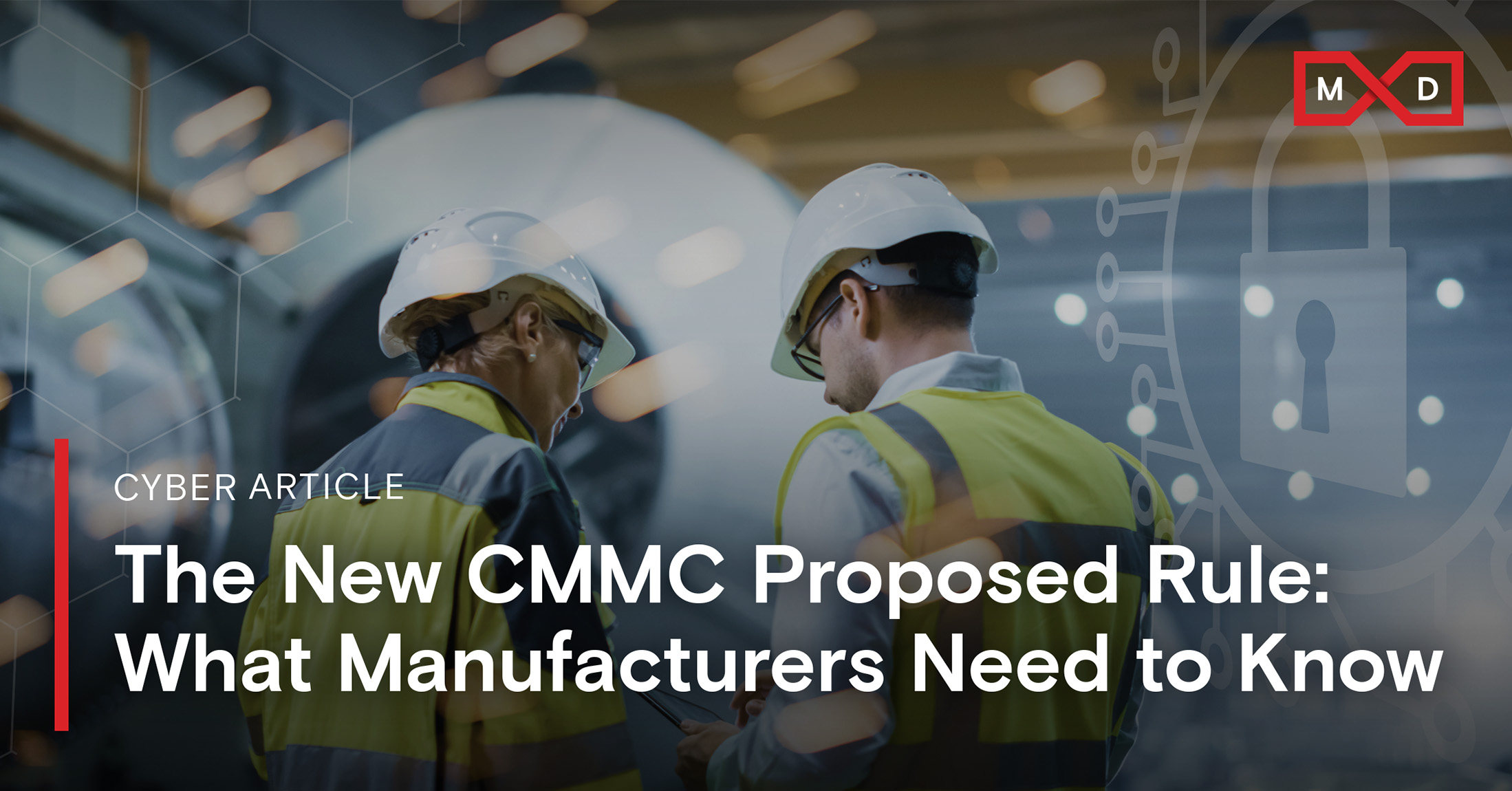 The New CMMC Proposed Rule What Manufacturers Need to Know Now MxD